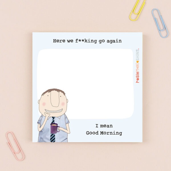 ROSIE MADE A THING - STICKY JOT PAD - Here We Go Boy