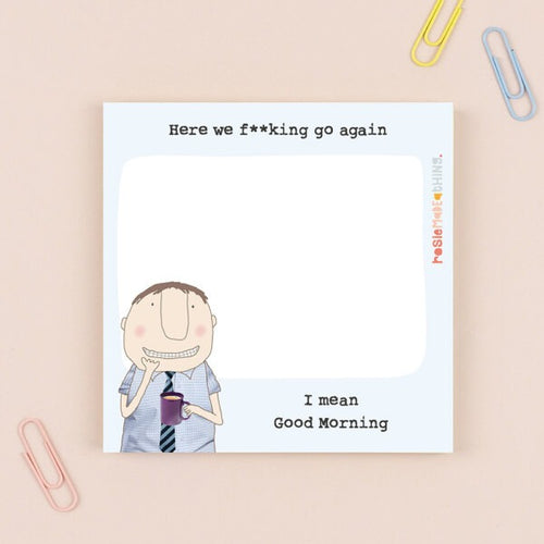 ROSIE MADE A THING - STICKY JOT PAD - Here We Go Boy